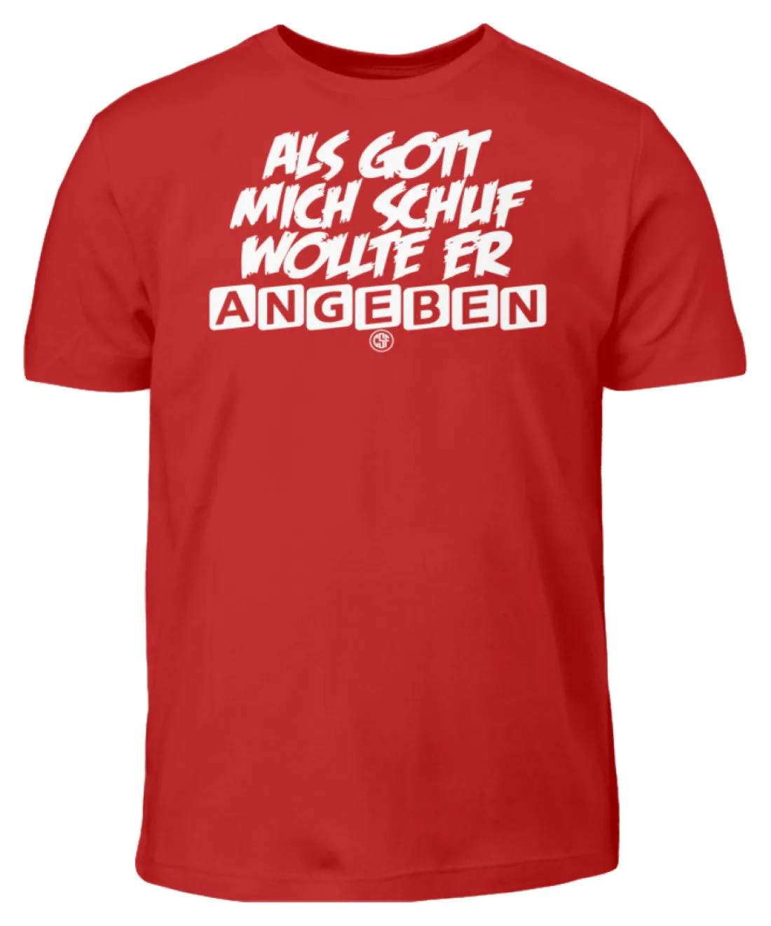 Als Gott mich schuf wollte er angeben  - Kinder T-Shirt