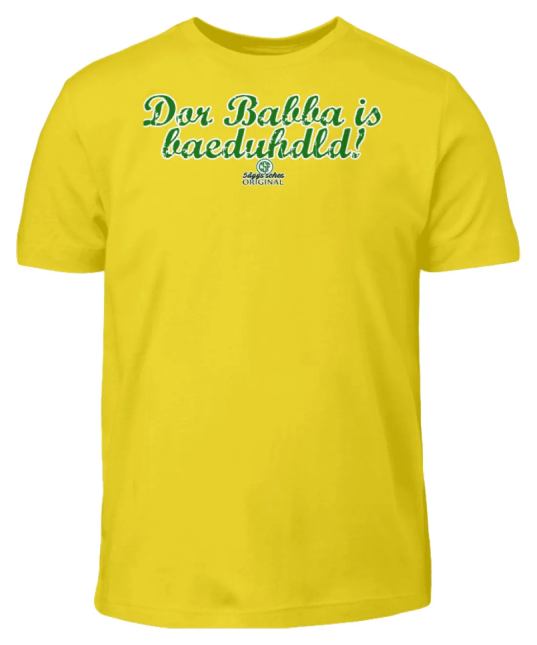 Dor Babba is bäduhdld  - Kinder T-Shirt