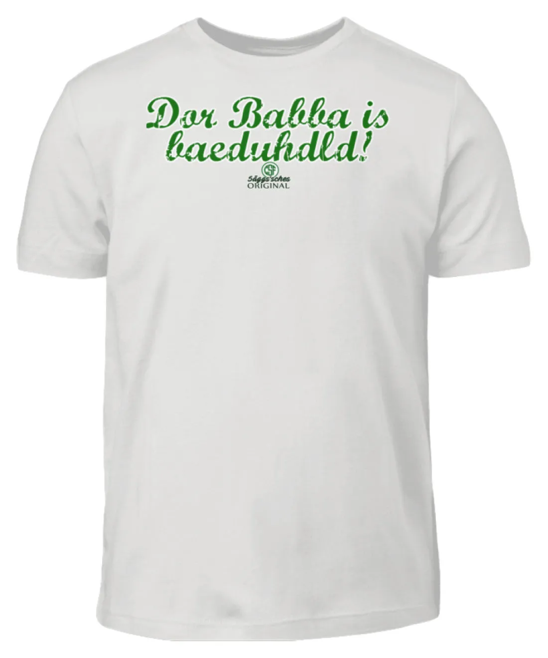Dor Babba is bäduhdld  - Kinder T-Shirt