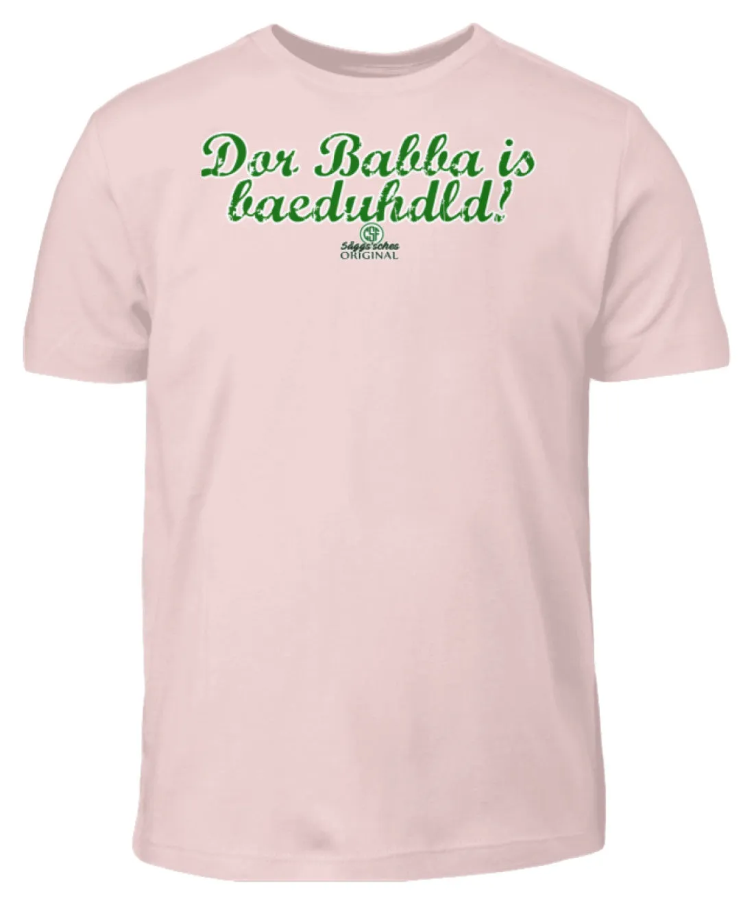 Dor Babba is bäduhdld  - Kinder T-Shirt