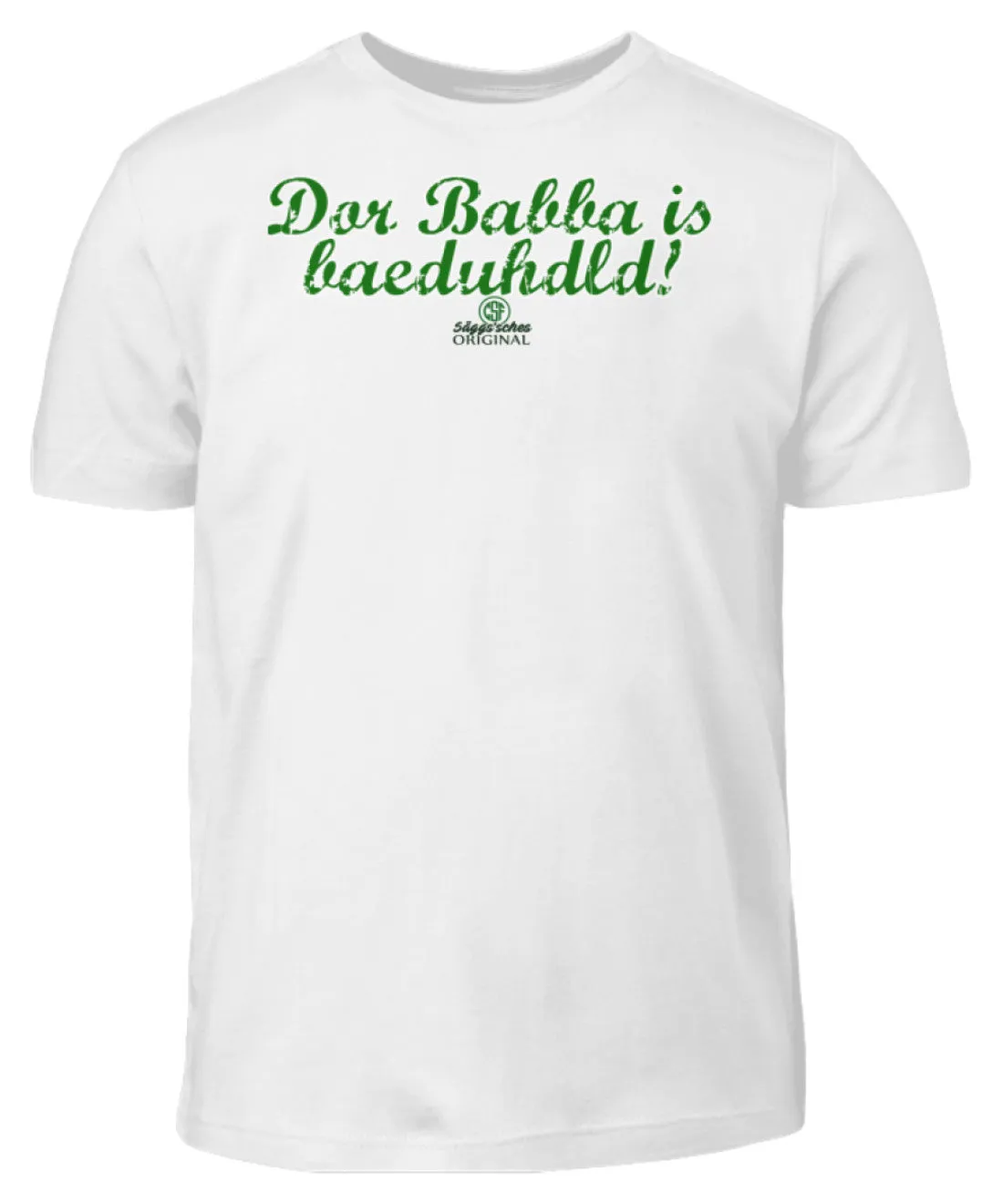 Dor Babba is bäduhdld  - Kinder T-Shirt