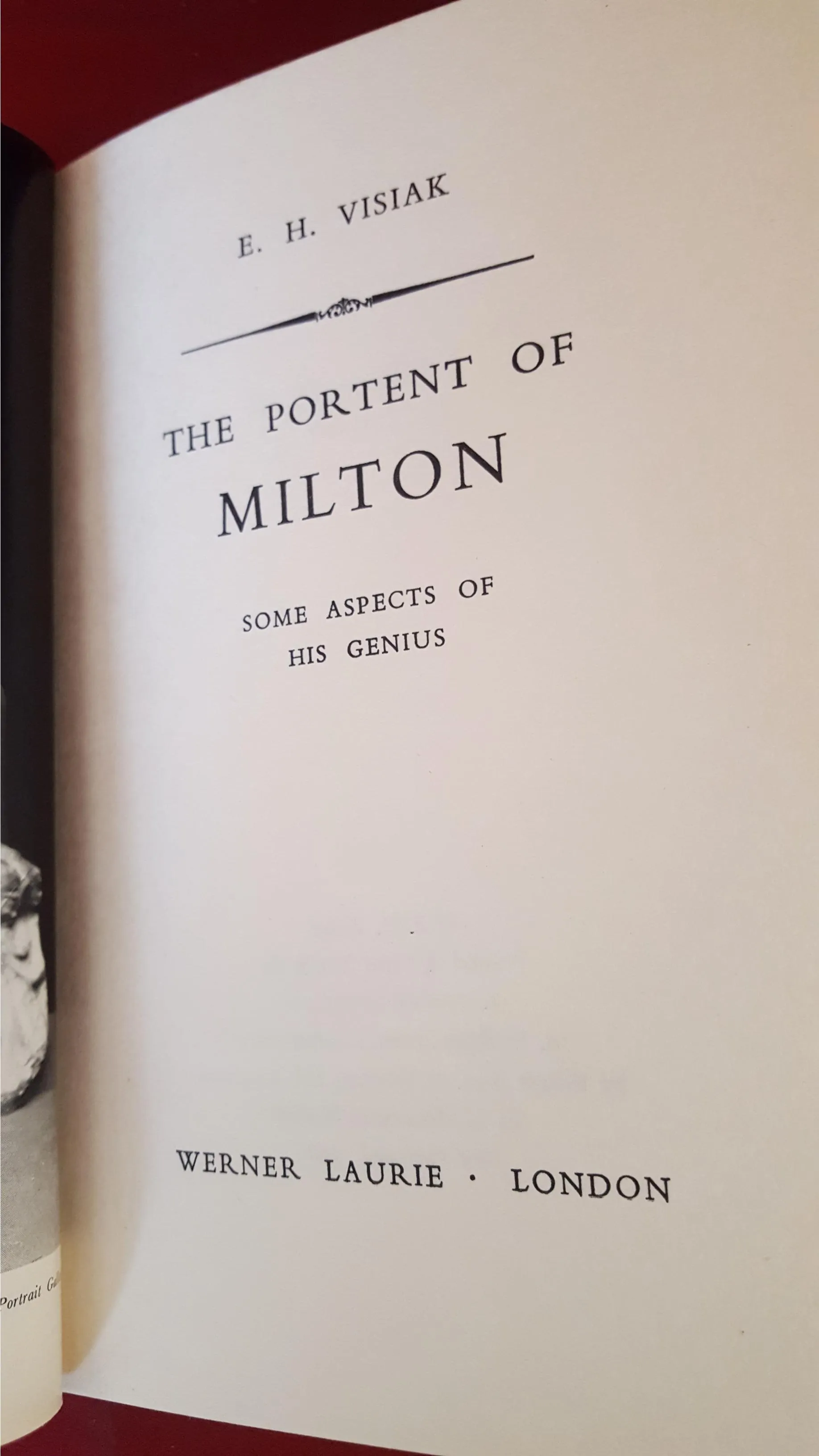 E H Visiak - The Portent of Milton Some Aspects Of His Genius, Werner Laurie, 1958