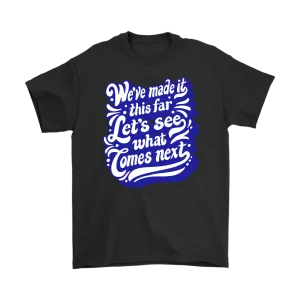 Gratitude T-shirt, Positive Message T-shirt, Let's See What Lies Ahead Shirt, Gratitude Gift