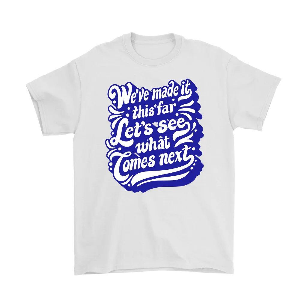 Gratitude T-shirt, Positive Message T-shirt, Let's See What Lies Ahead Shirt, Gratitude Gift