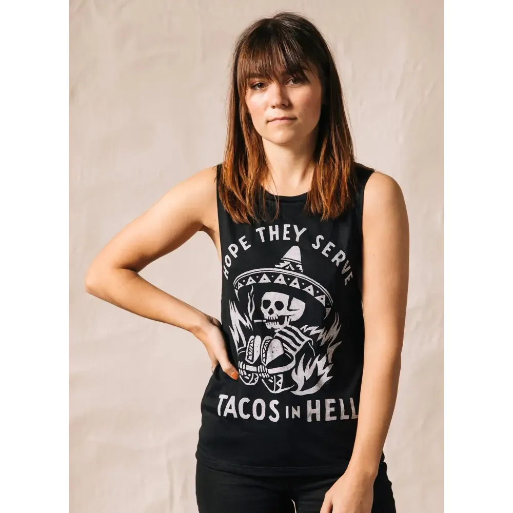 Hope They Serve Tacos In Hell Muscle Tee