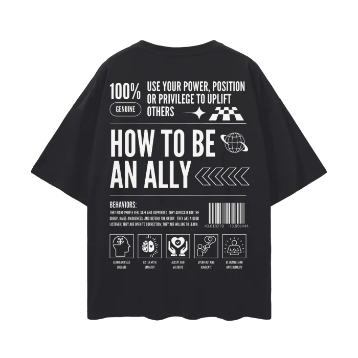 How to be an Ally Graphic Tee Streetwear Style LGBTQIA  Ally Black Oversize Deep Drop Shoulder Tee - 190 GSM