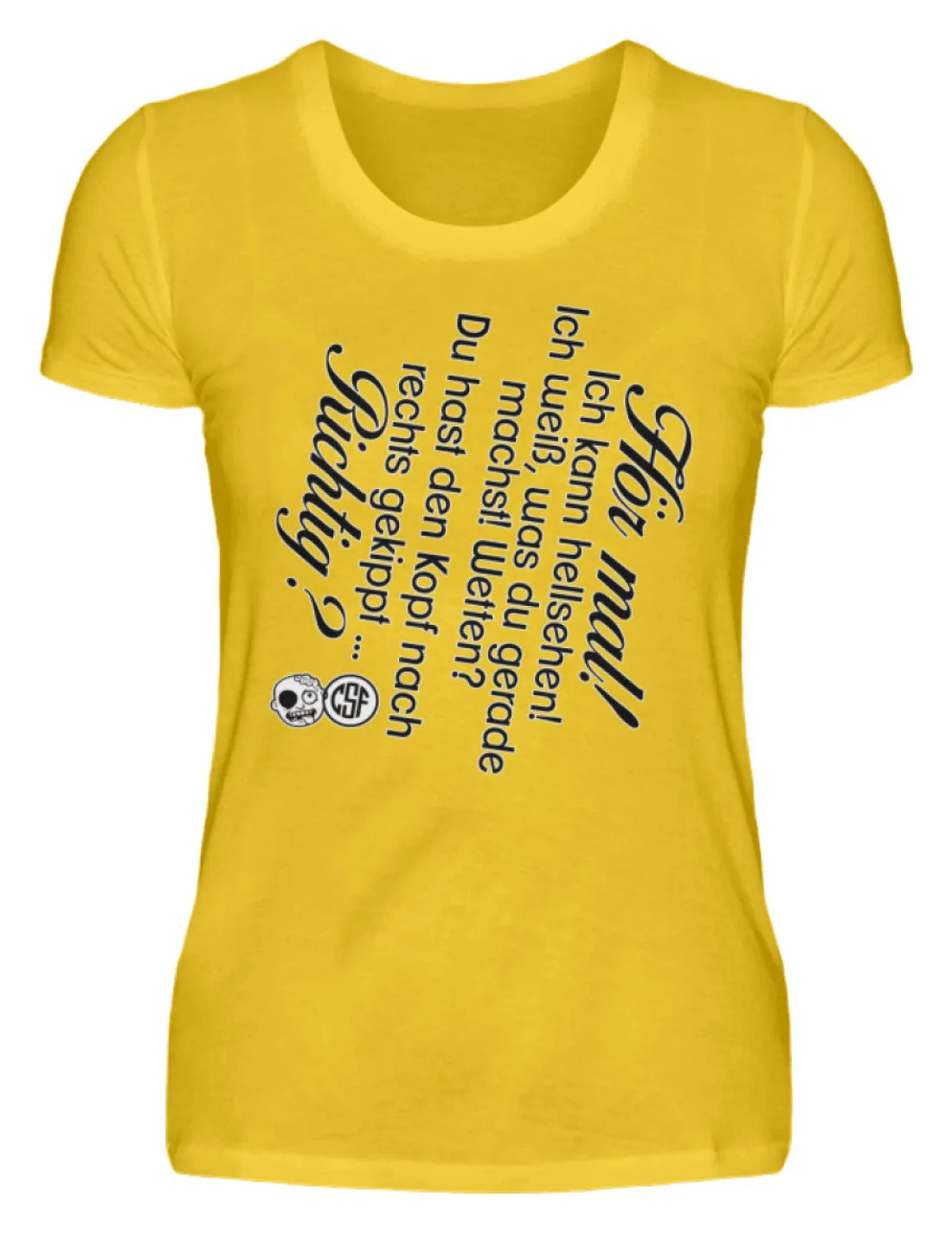 Hör mal! Ich kann hellsehen ...  - Damenshirt