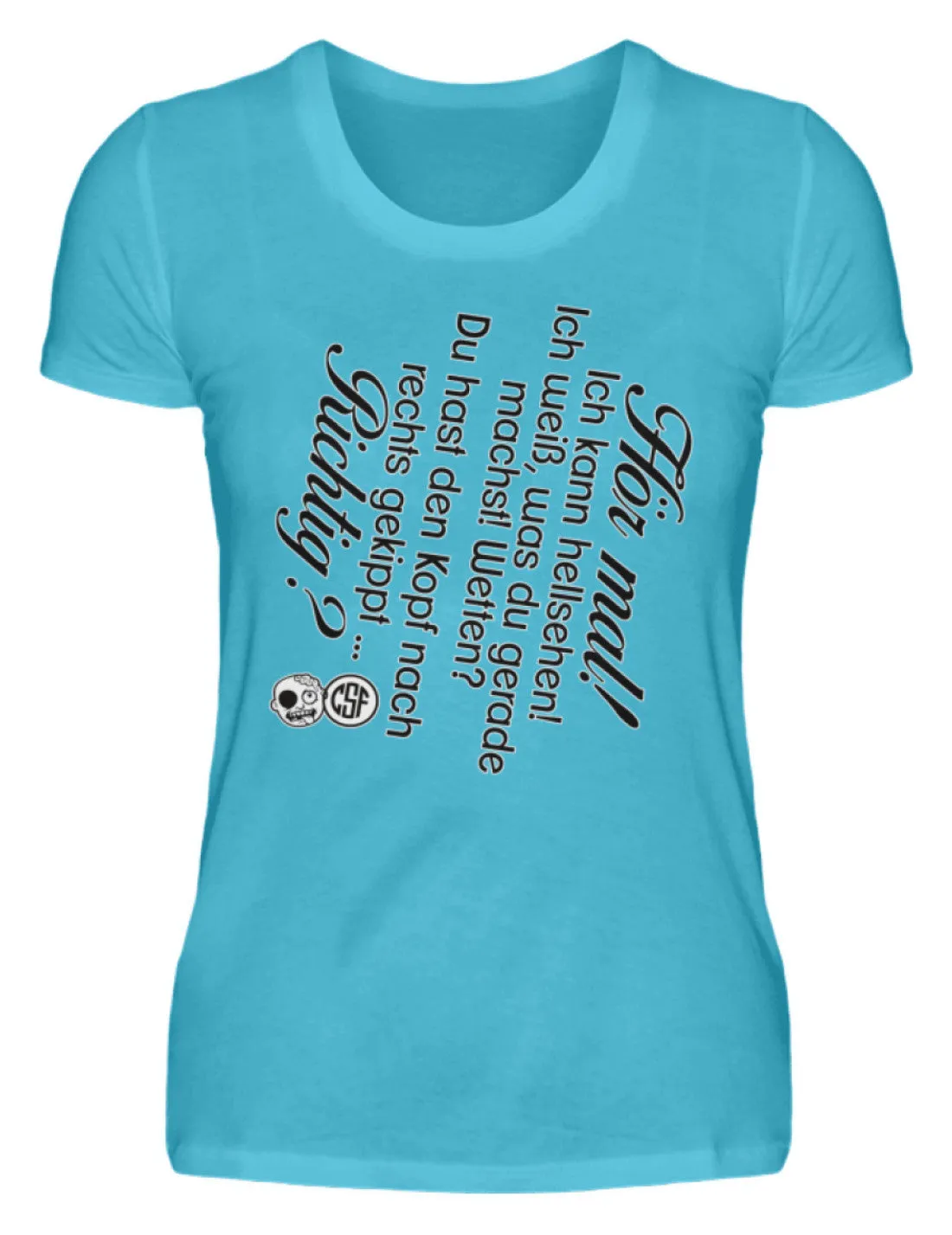Hör mal! Ich kann hellsehen ...  - Damenshirt