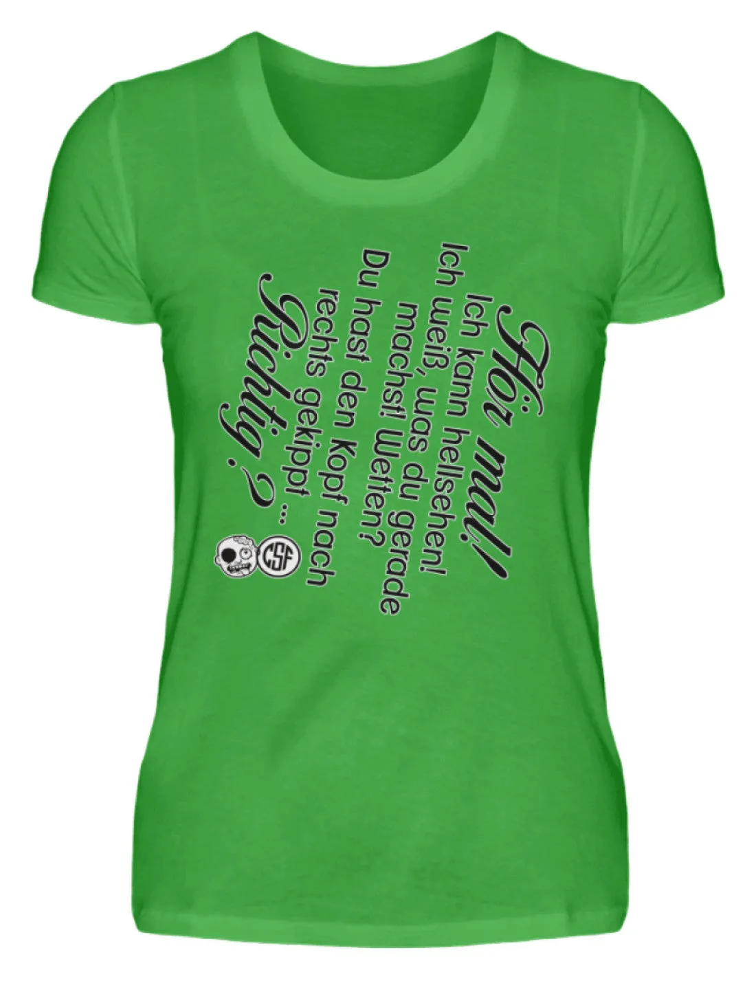 Hör mal! Ich kann hellsehen ...  - Damenshirt