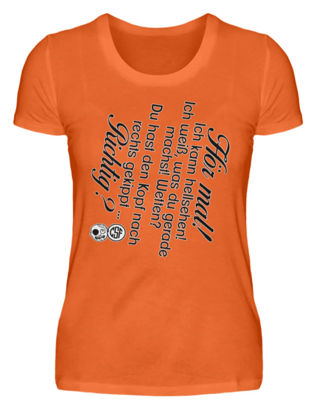 Hör mal! Ich kann hellsehen ...  - Damenshirt