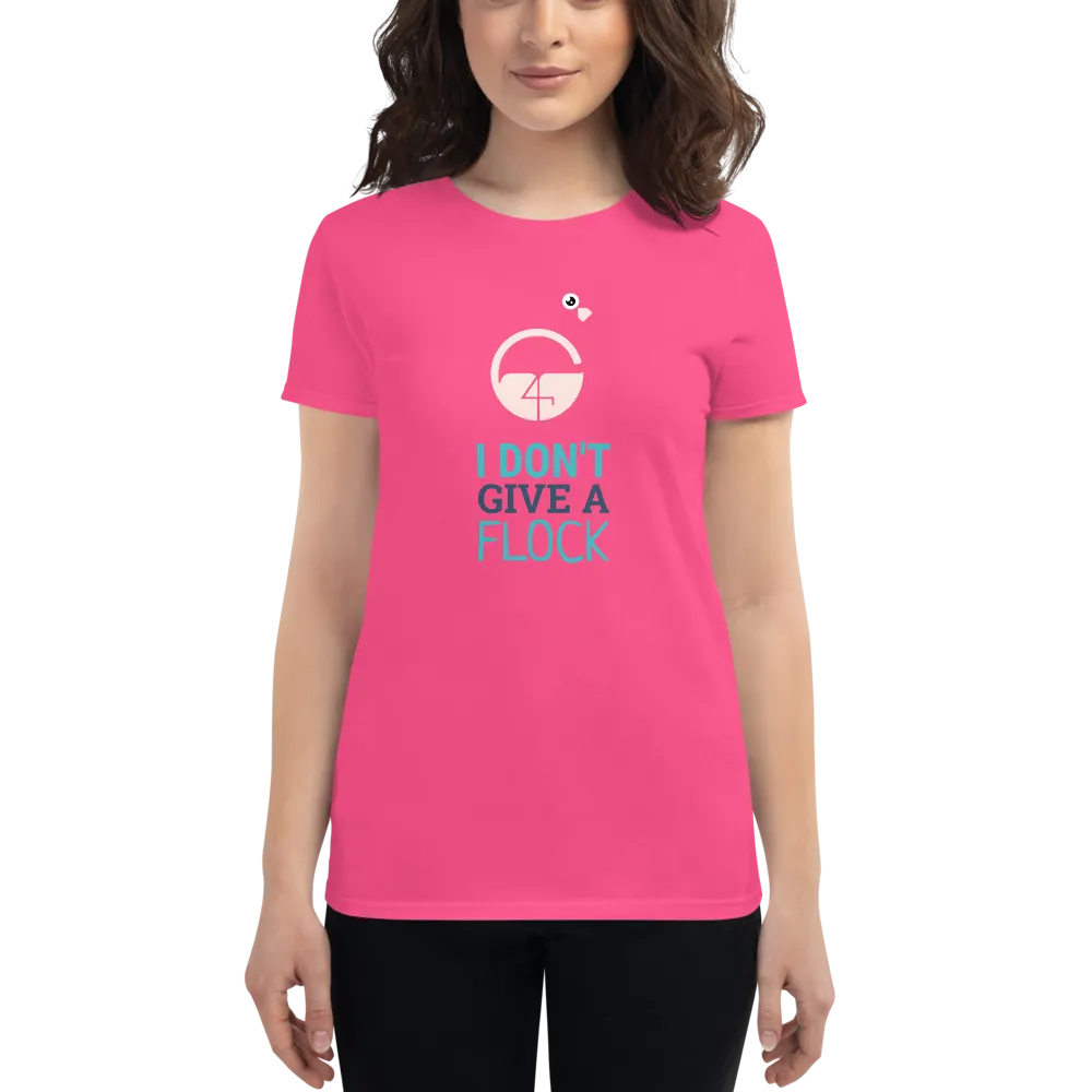 I DON'T GIVE A FLOCK Women's short sleeve t-shirt
