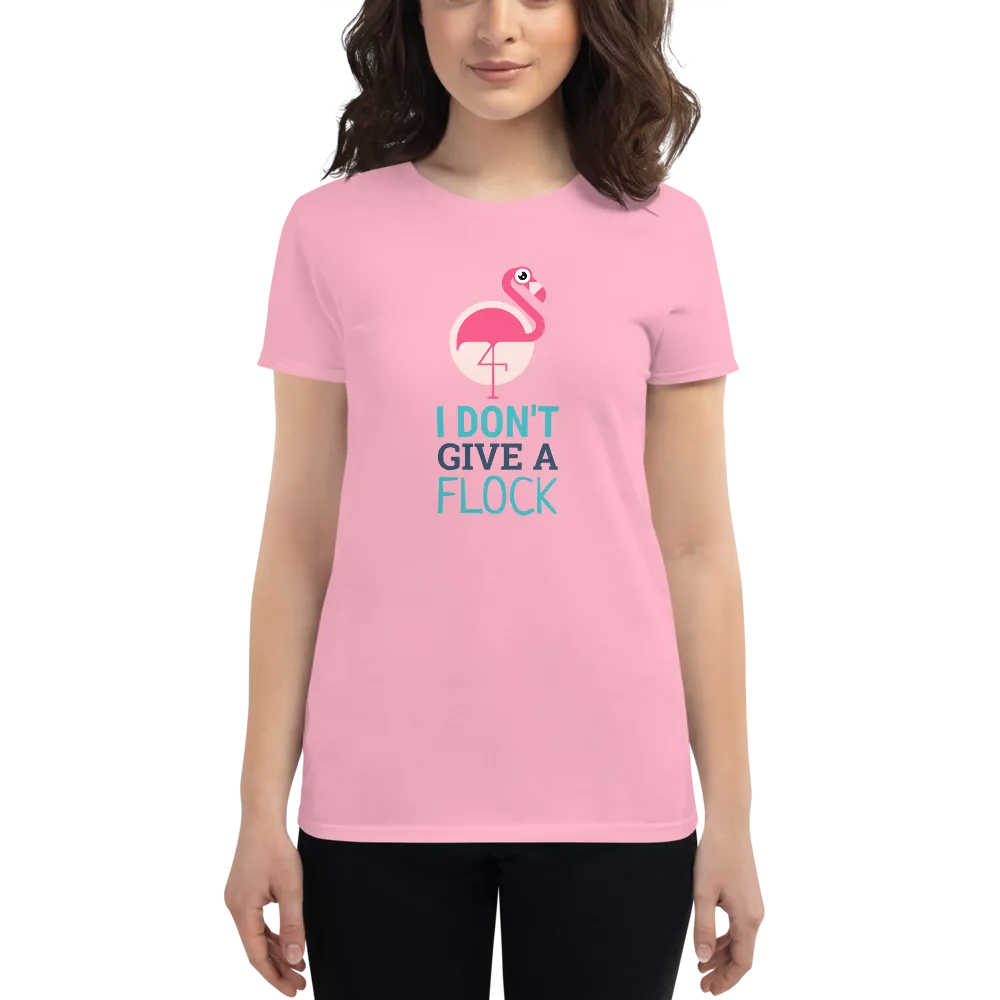 I DON'T GIVE A FLOCK Women's short sleeve t-shirt