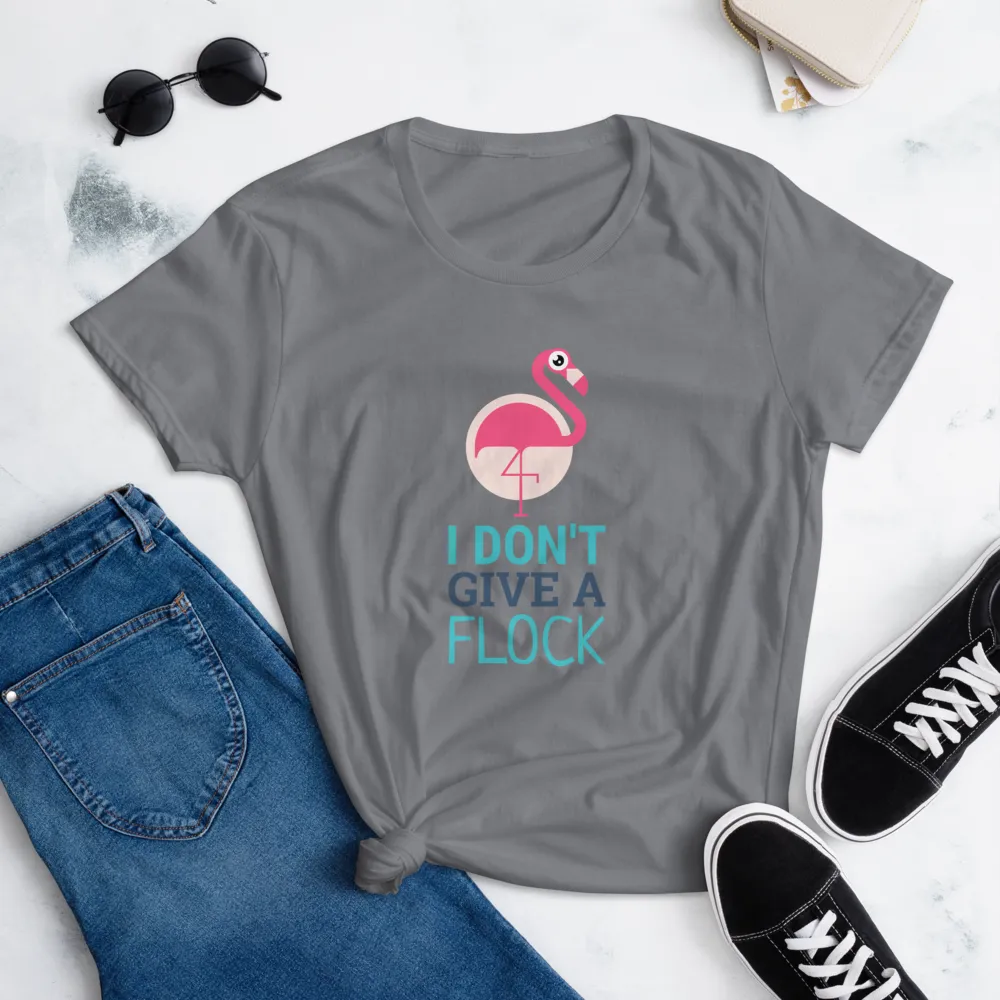 I DON'T GIVE A FLOCK Women's short sleeve t-shirt