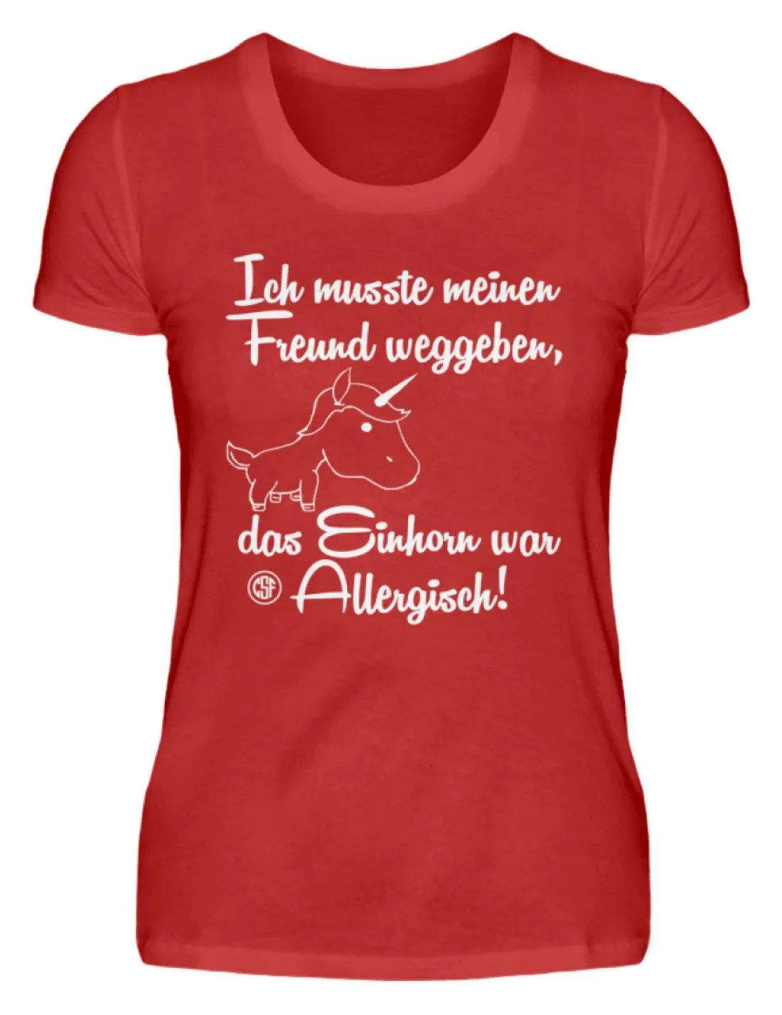 Ich musste meinen Freund weggeben Das...  - Damenshirt