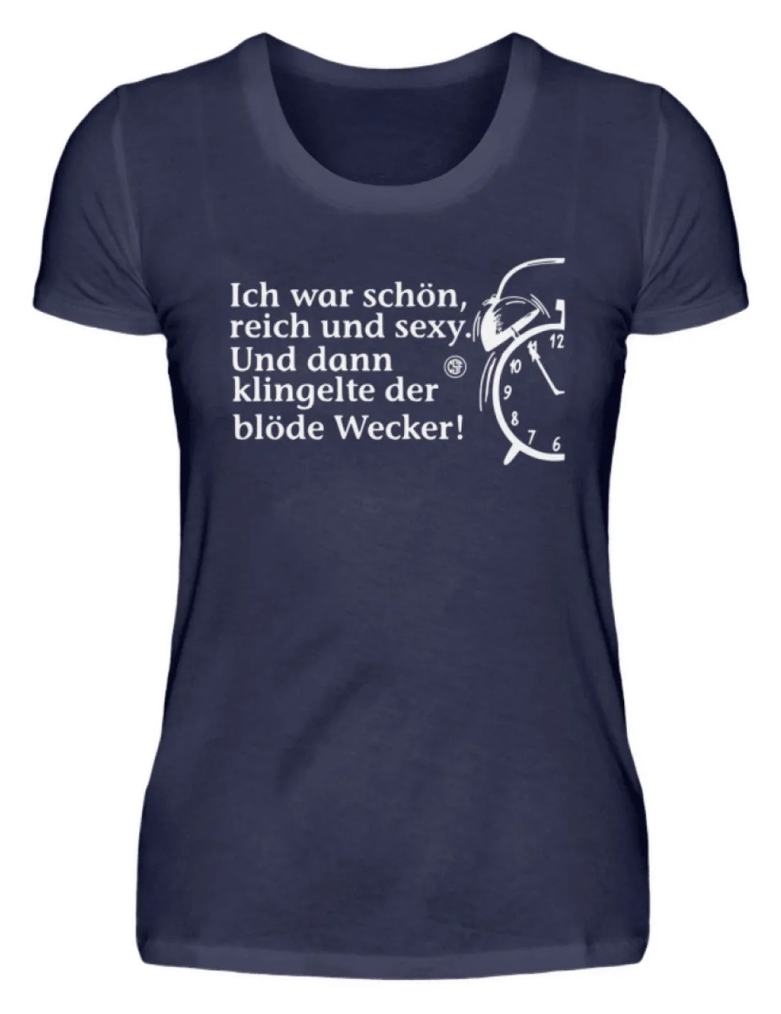 Ich war schön reich und sexy Und dann...  - Damenshirt