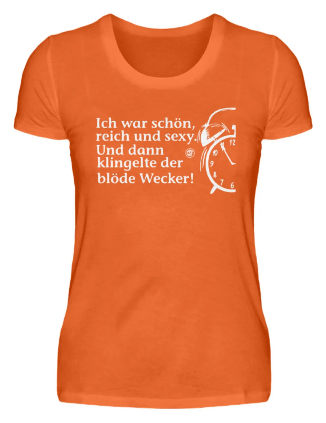 Ich war schön reich und sexy Und dann...  - Damenshirt