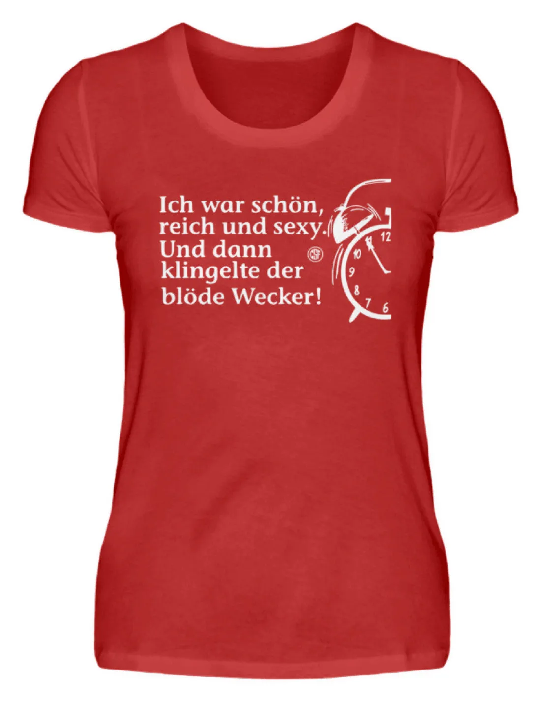 Ich war schön reich und sexy Und dann...  - Damenshirt
