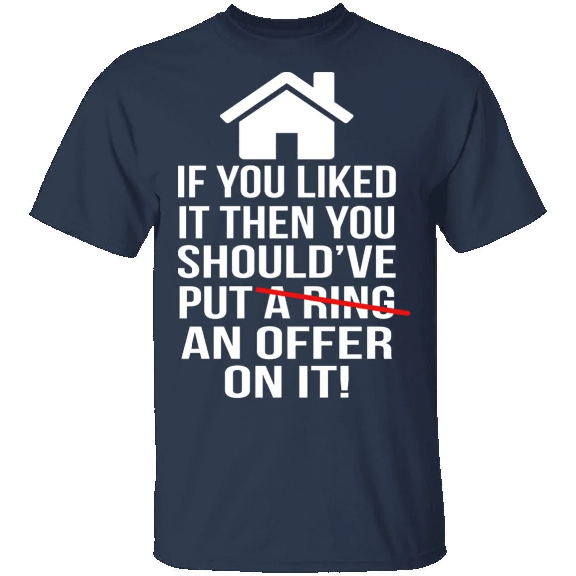 If You Liked It Then You Should've Put An Offer On It T-Shirt