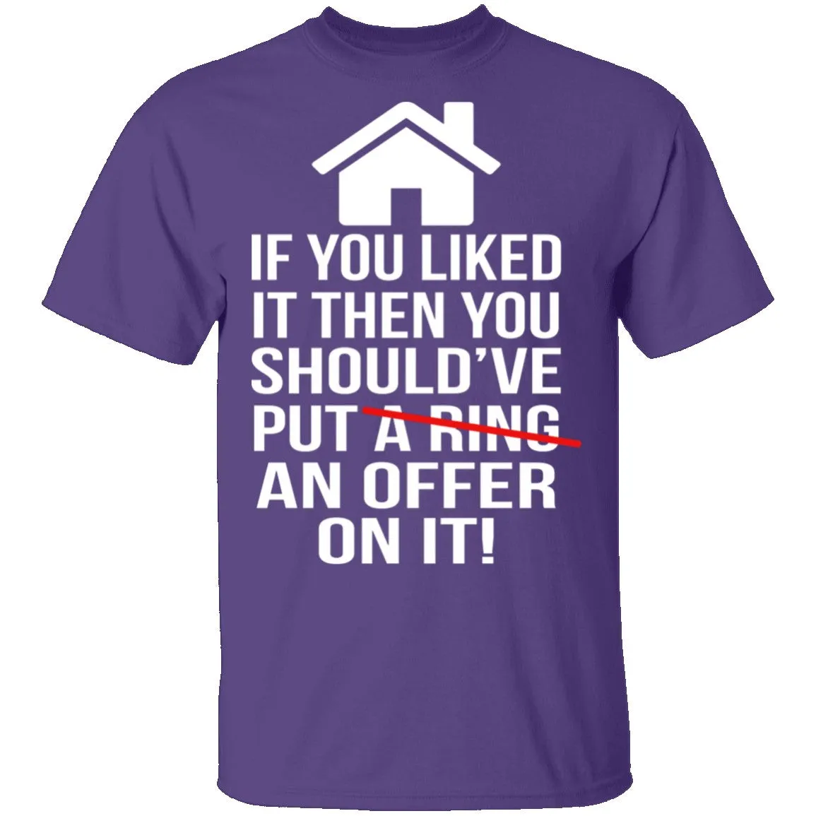 If You Liked It Then You Should've Put An Offer On It T-Shirt