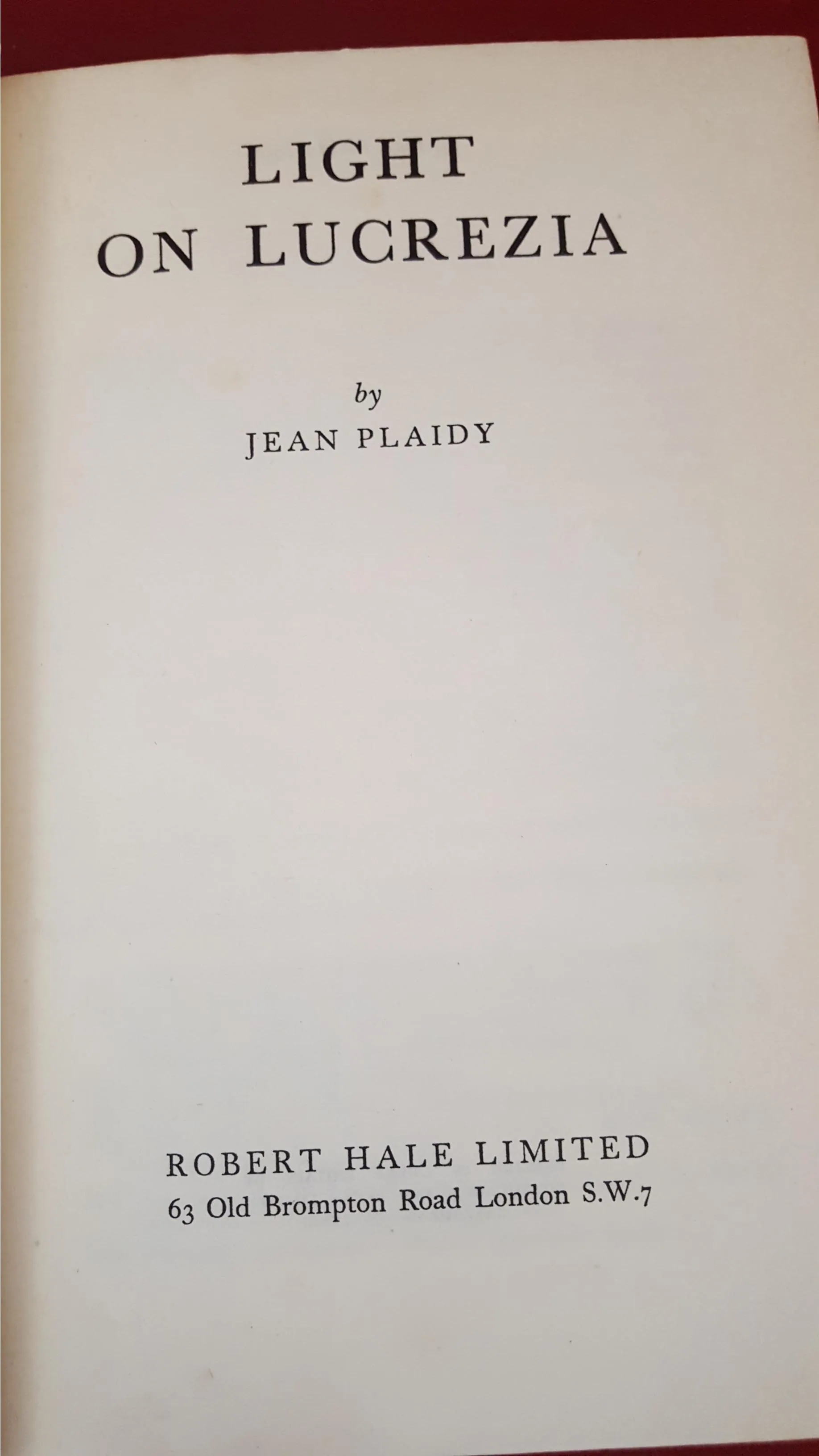 Jean Plaidy - Light On Lucrezia, Robert Hale, 1958, First Edition