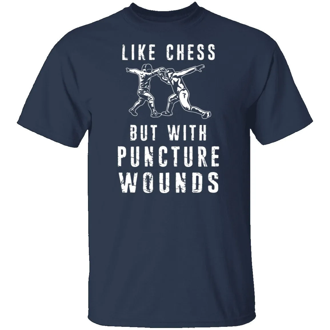 Like Chess But With Puncture Wounds T-Shirt