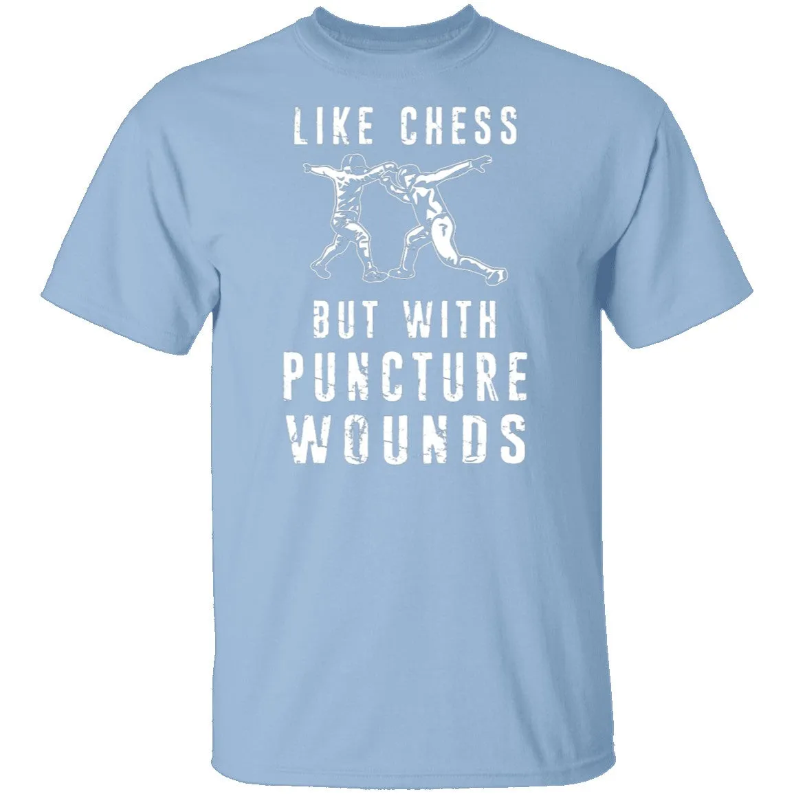 Like Chess But With Puncture Wounds T-Shirt