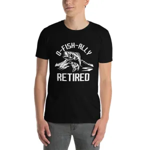 ofishally retired, ofishally the best dad ever T-shirt