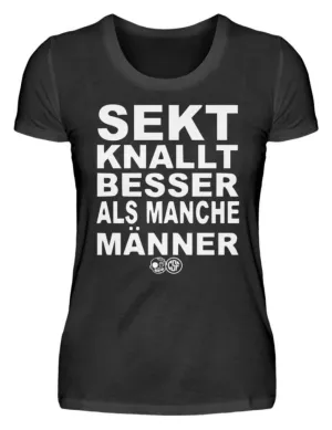 Sekt knallt besser als manche Männer  - Damenshirt
