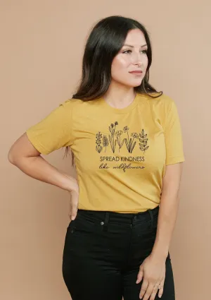 Spread Kindness Like Wildflowers - Several Styles