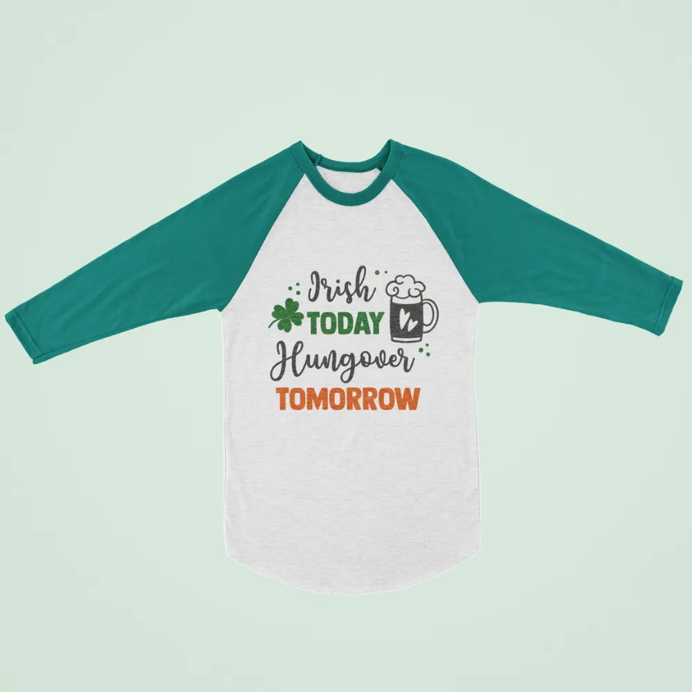 St. Patrick's Day Woman's 3/4" Raglan Tee Shirt - Irish Today