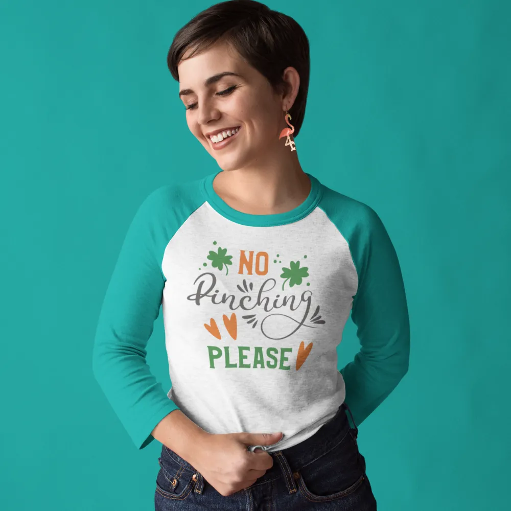 St. Patrick's Day Woman's 3/4" Raglan Tee Shirt - No Pinching