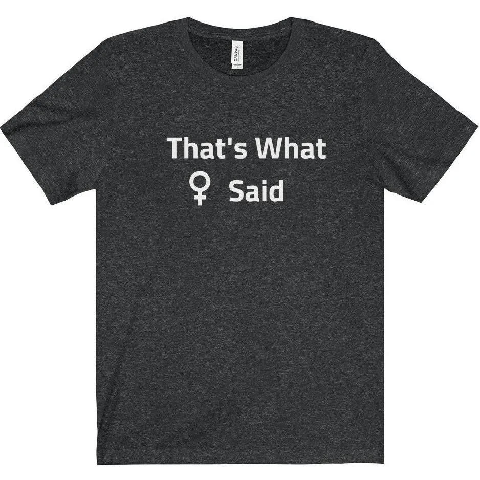 That's What She Said Tee