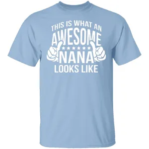This Is What An Awesome Nana Looks Like T-Shirt