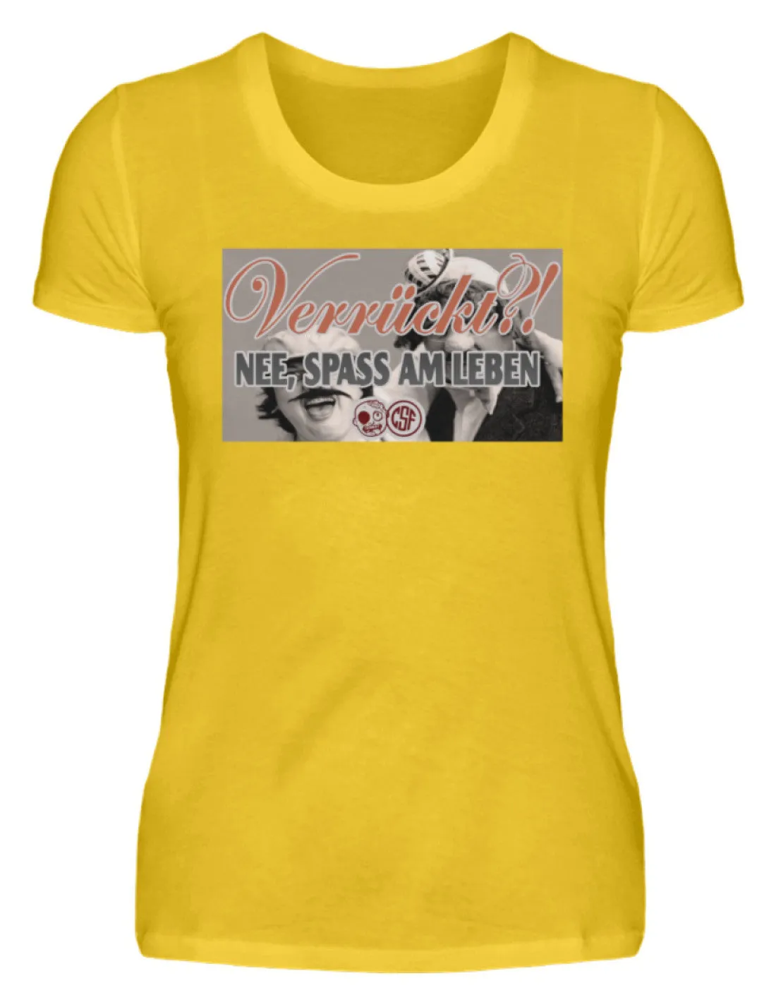 Verrückt?! NEE, SPASS AM LEBEN  - Damenshirt
