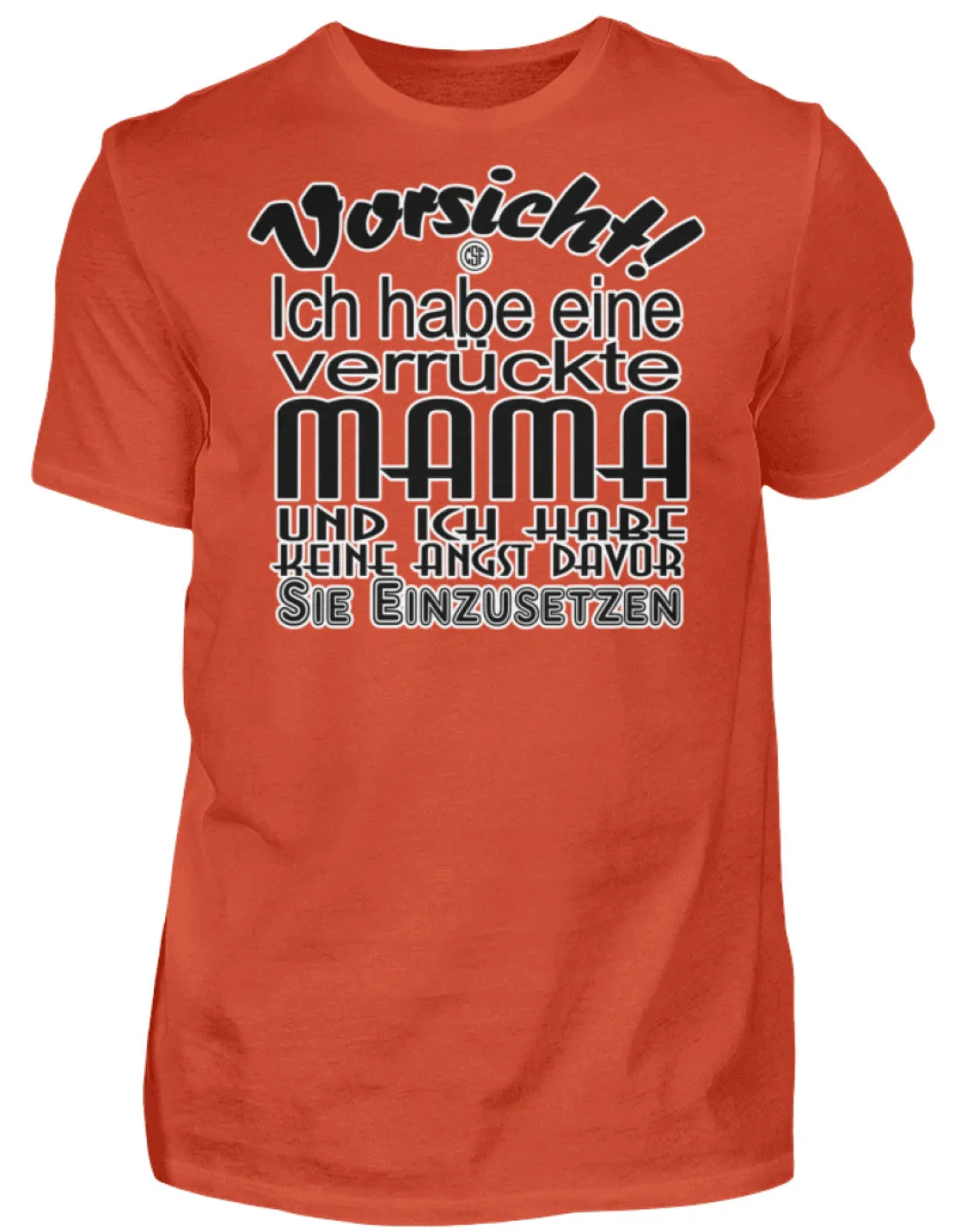 Vorsicht Ich habe eine verrücke Mama...  - Herren Shirt