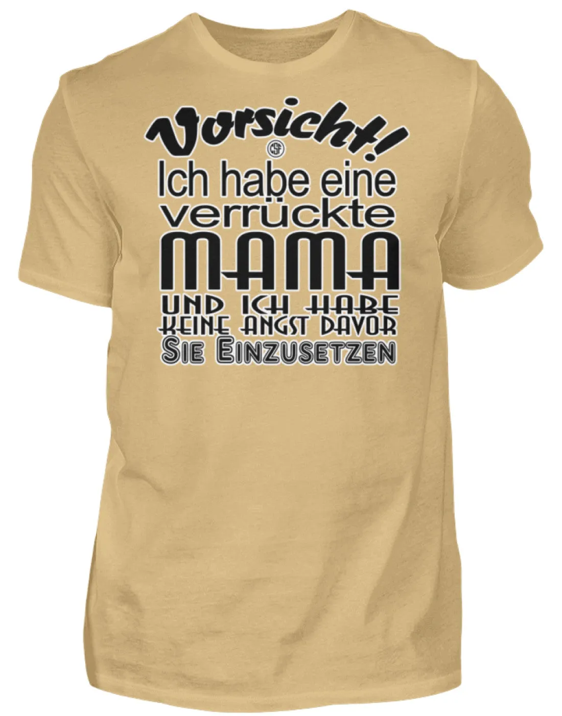 Vorsicht Ich habe eine verrücke Mama...  - Herren Shirt