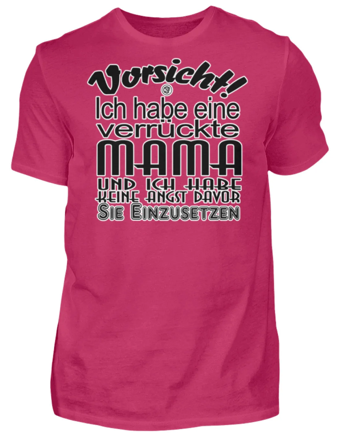 Vorsicht Ich habe eine verrücke Mama...  - Herren Shirt