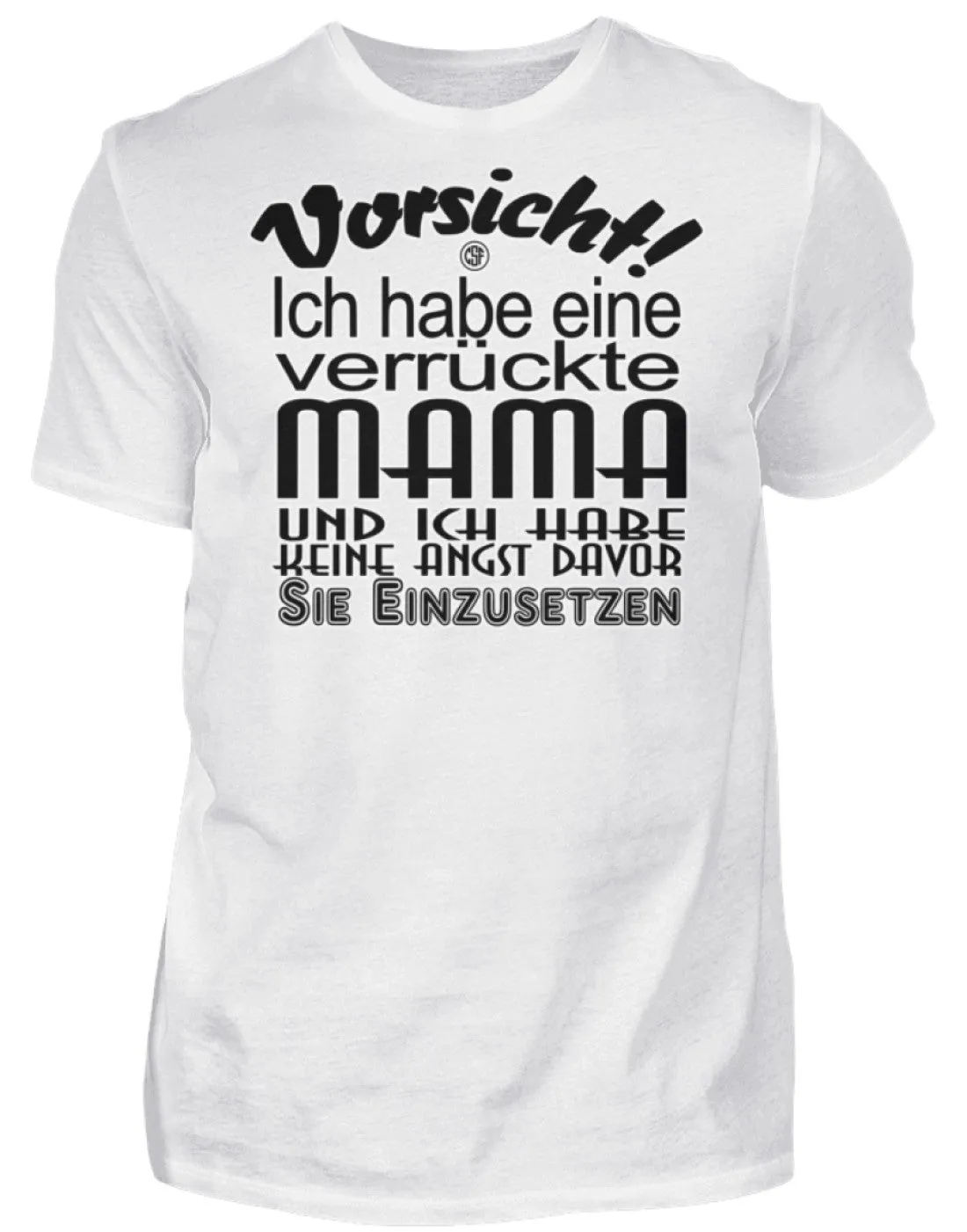 Vorsicht Ich habe eine verrücke Mama...  - Herren Shirt
