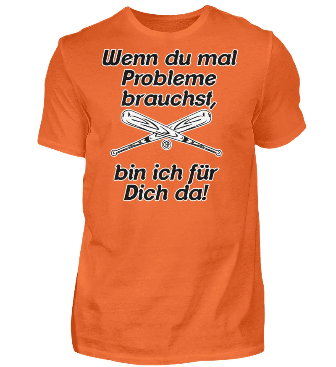 Wenn du mal Probleme brauchst bin ich...  - Herren Shirt