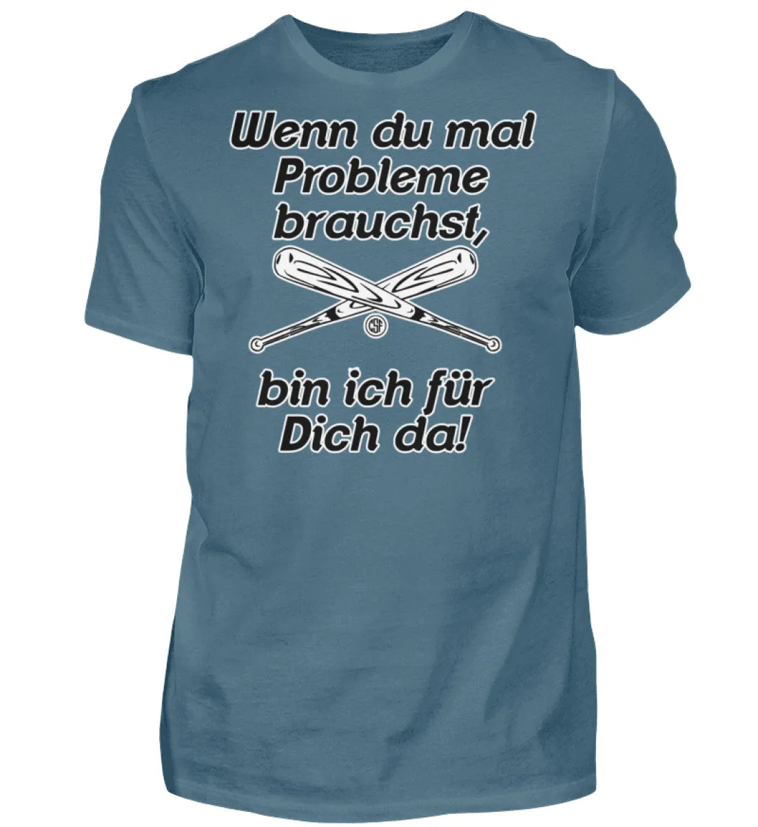 Wenn du mal Probleme brauchst bin ich...  - Herren Shirt
