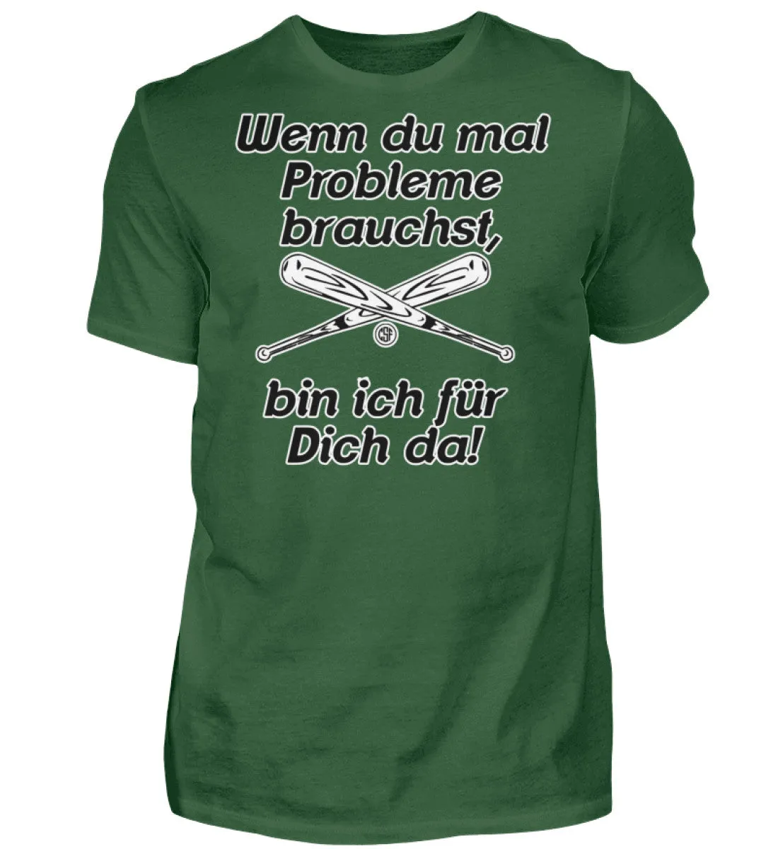 Wenn du mal Probleme brauchst bin ich...  - Herren Shirt