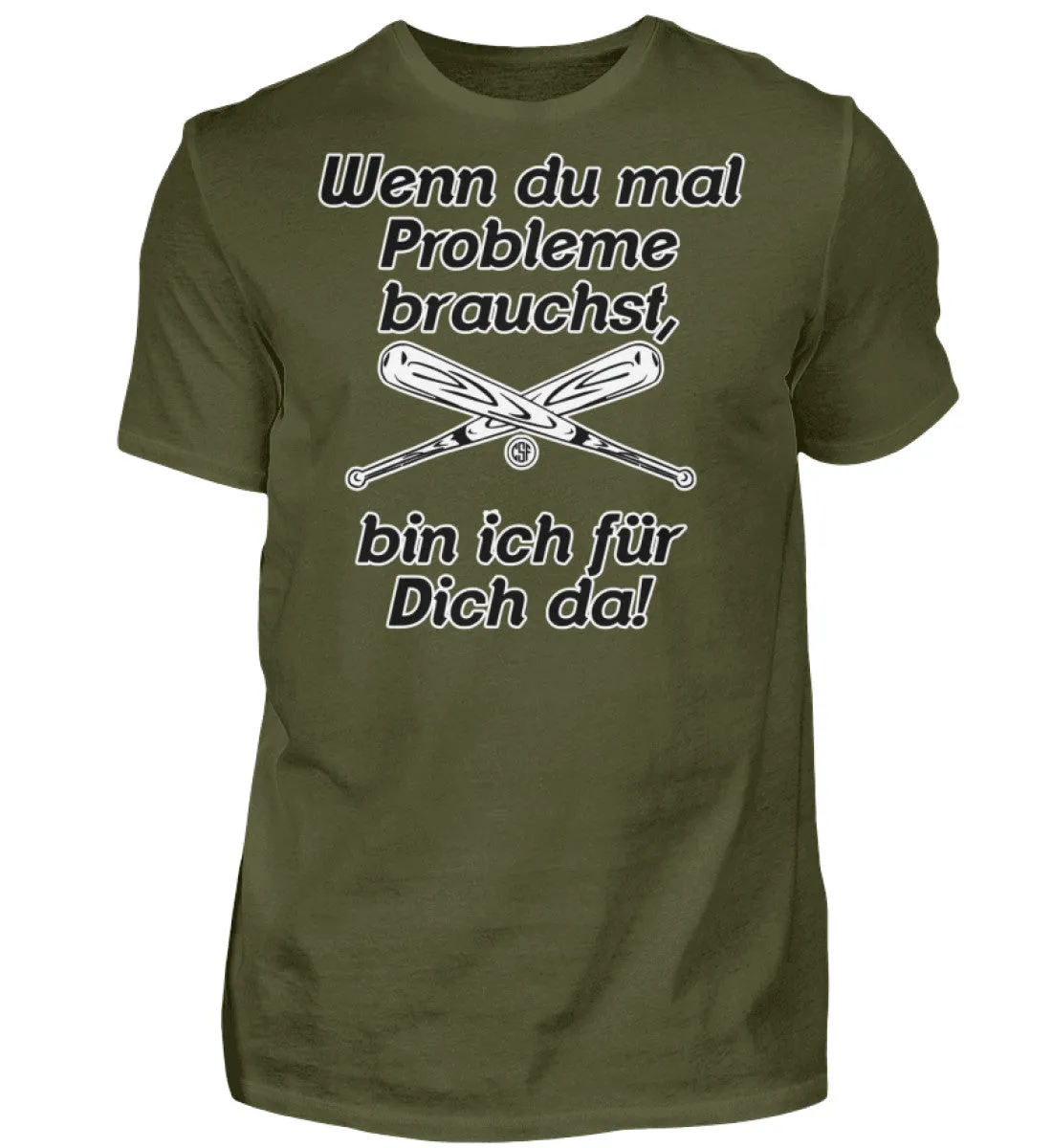 Wenn du mal Probleme brauchst bin ich...  - Herren Shirt