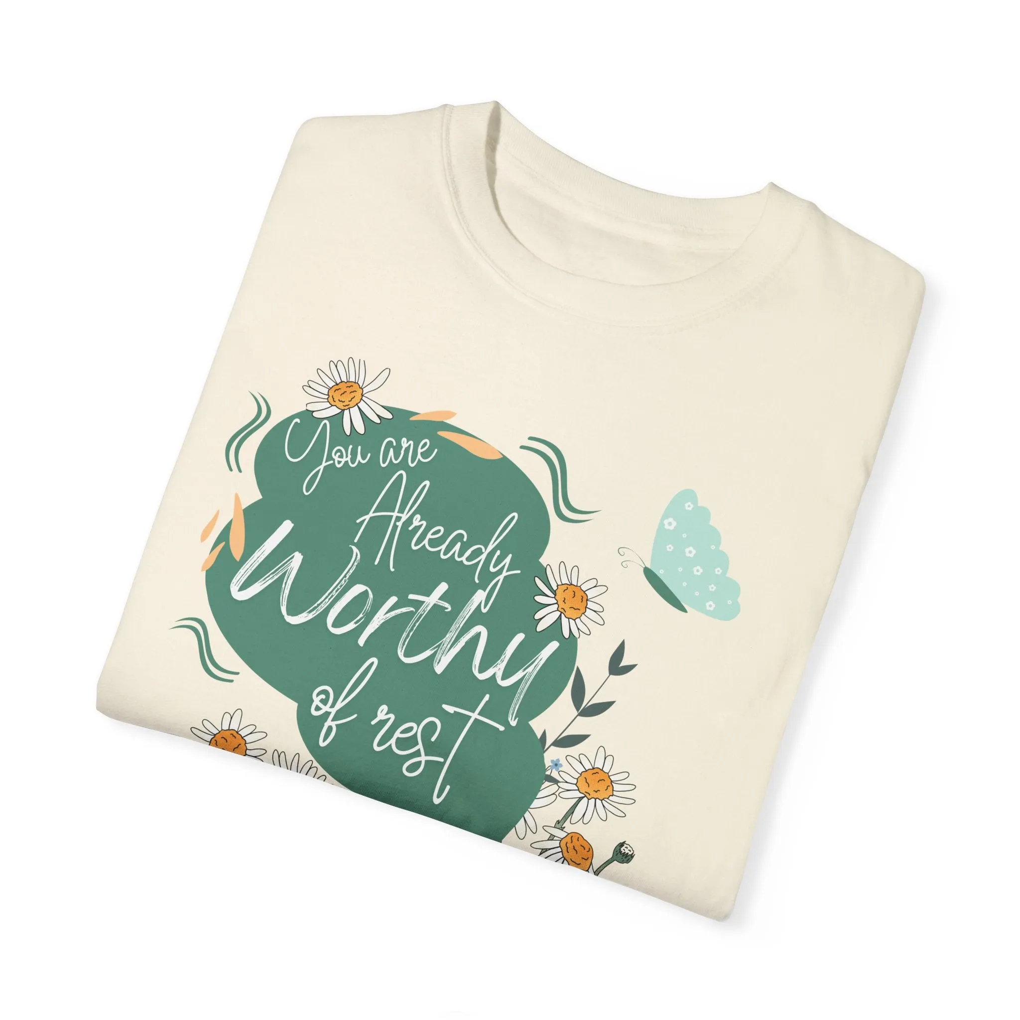 You are Already Worthy of Rest TEA-Shirt, Comfort Colors Serenity T-shirt