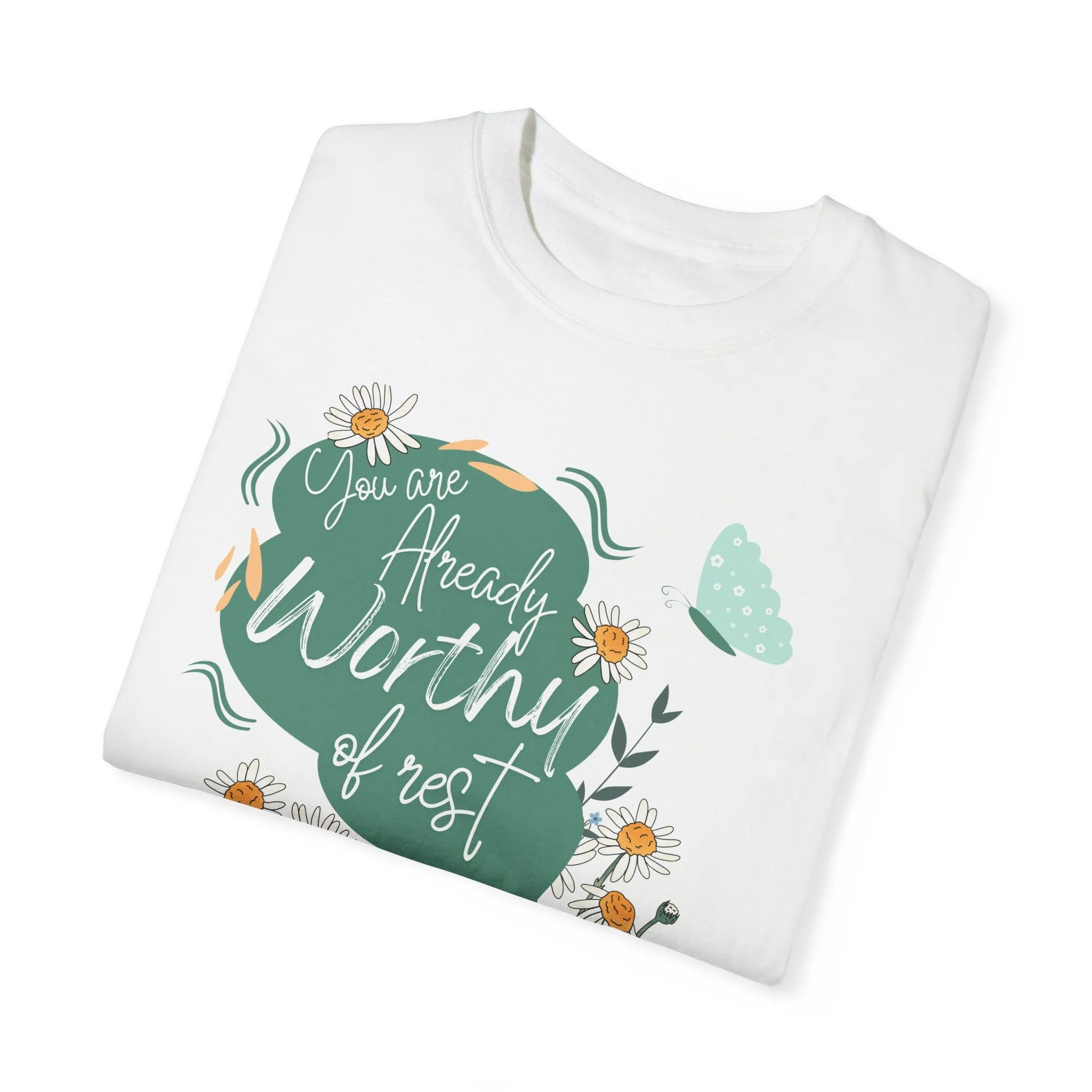 You are Already Worthy of Rest TEA-Shirt, Comfort Colors Serenity T-shirt