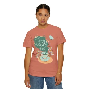 You are Already Worthy of Rest TEA-Shirt, Comfort Colors Serenity T-shirt