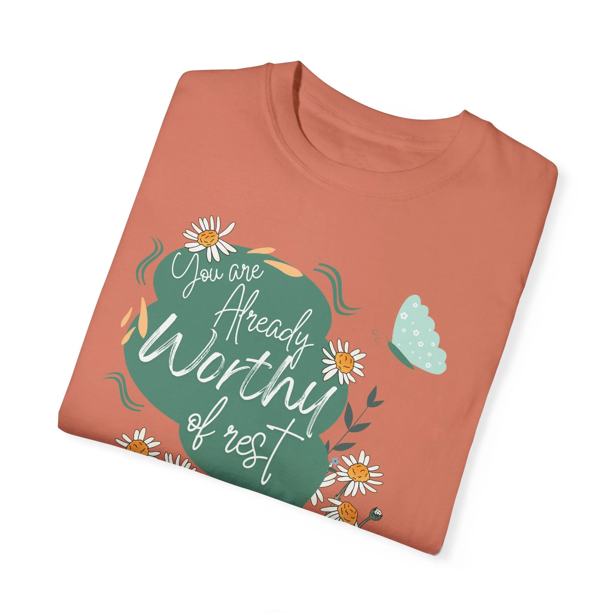 You are Already Worthy of Rest TEA-Shirt, Comfort Colors Serenity T-shirt