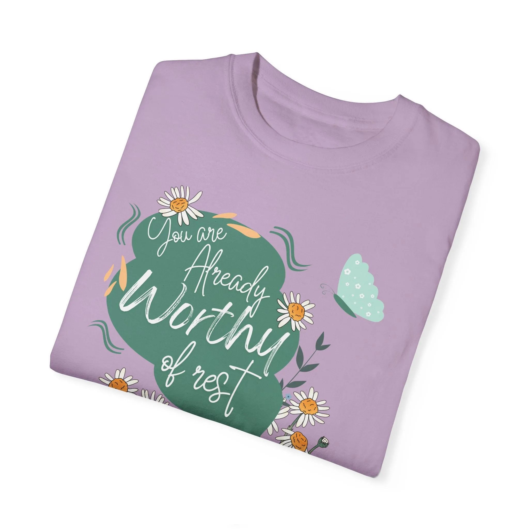 You are Already Worthy of Rest TEA-Shirt, Comfort Colors Serenity T-shirt
